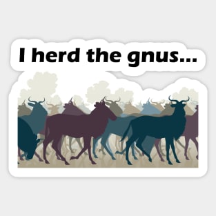 I Herd The Gnus - Dark Text Sticker